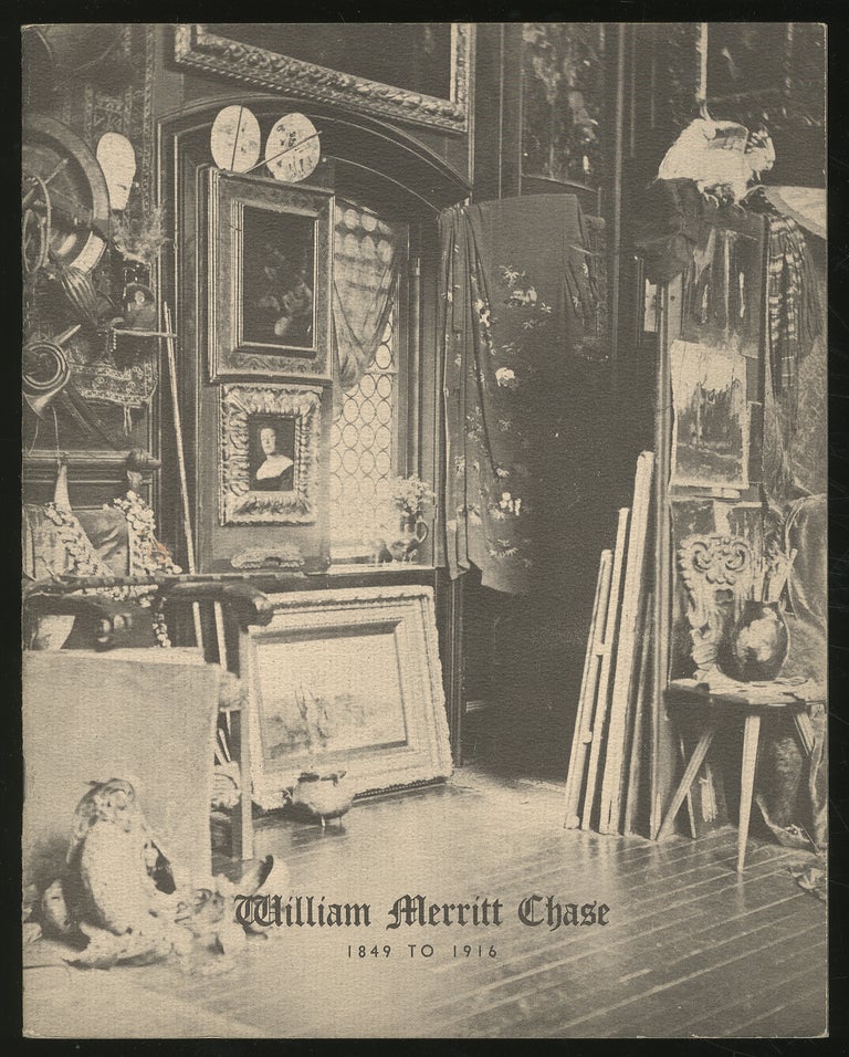 Item #286549 (Exhibition catalog): Willam Merritt Chase 1849-1916