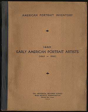Item #286803 American Portrait Inventory 1440. Early American Portrait Artists (1663-1860