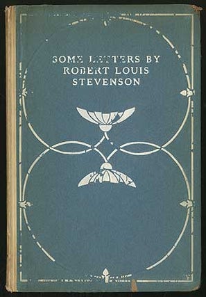 Item #286829 Some Letters. ROBERT LOUIS STEVENSON