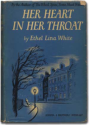 Item #286994 Her Heart In Her Throat. Ethel Lina WHITE.