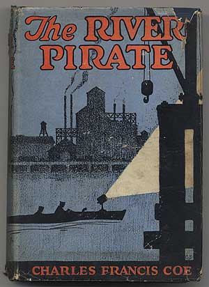 Item #287032 The River Pirate. Charles Francis COE