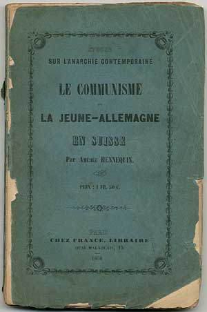 Item #287225 Etudes sur L'Anarchie Contemporaine: Le Communisme et la Jeune-Allemagne en Suisse. Amadee HENNEQUIN.