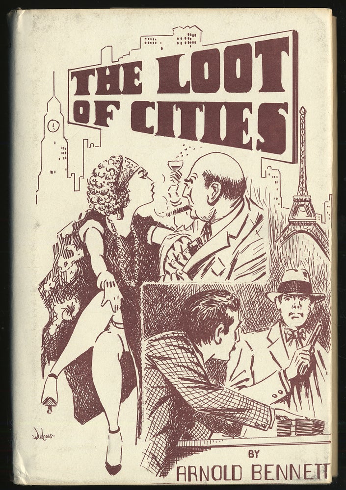 Item #287304 The Loot of Cities. Arnold BENNETT.