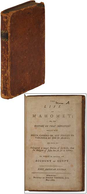 Item #287323 The Life of Mahomet; or, the History of that Imposture which was begun, carried on, and finally established by Him in Arabia;. Anonymous.