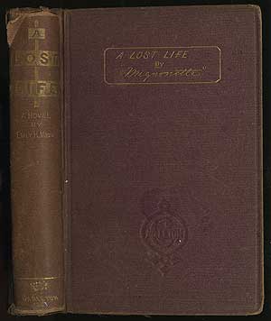 Item #287340 A Lost Life - A Novel. Emily H. Moore, "Mignonette"