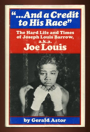 Item #2874 "...And a Credit to His Race": The Hard Life and Times of Joseph Louis...
