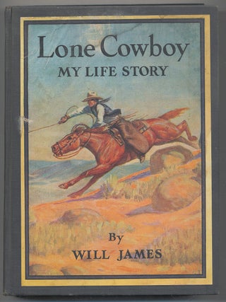 Item #287435 Lone Cowboy: My Life Story. Will JAMES