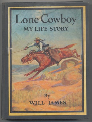Item #287435 Lone Cowboy: My Life Story. Will JAMES