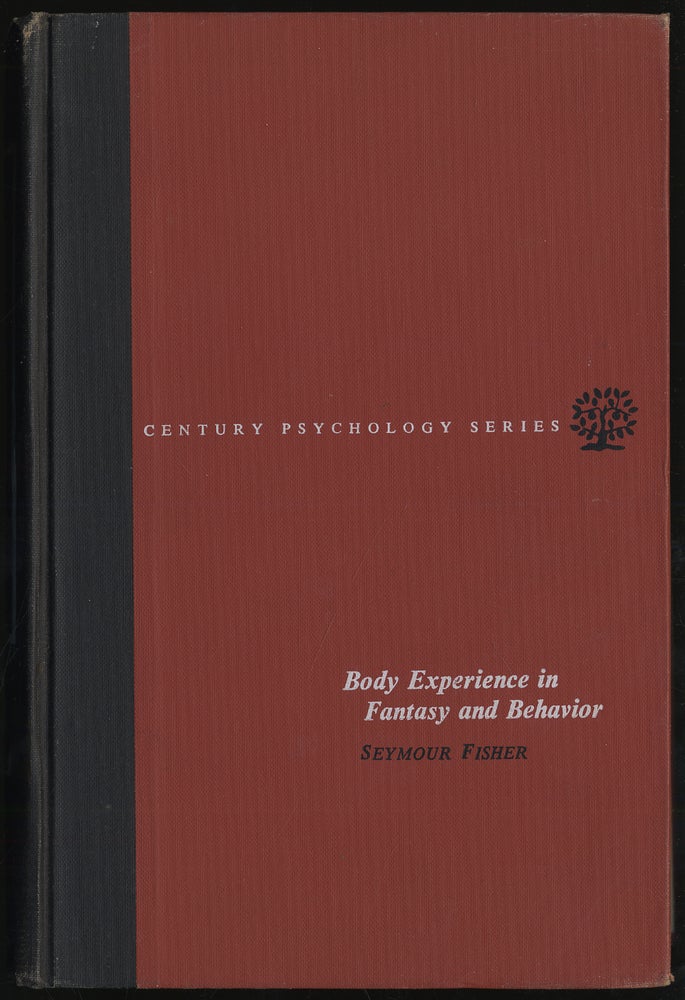 Item #287490 Body Experience in Fantasy and Behavior. SEYMOUR FISHER.