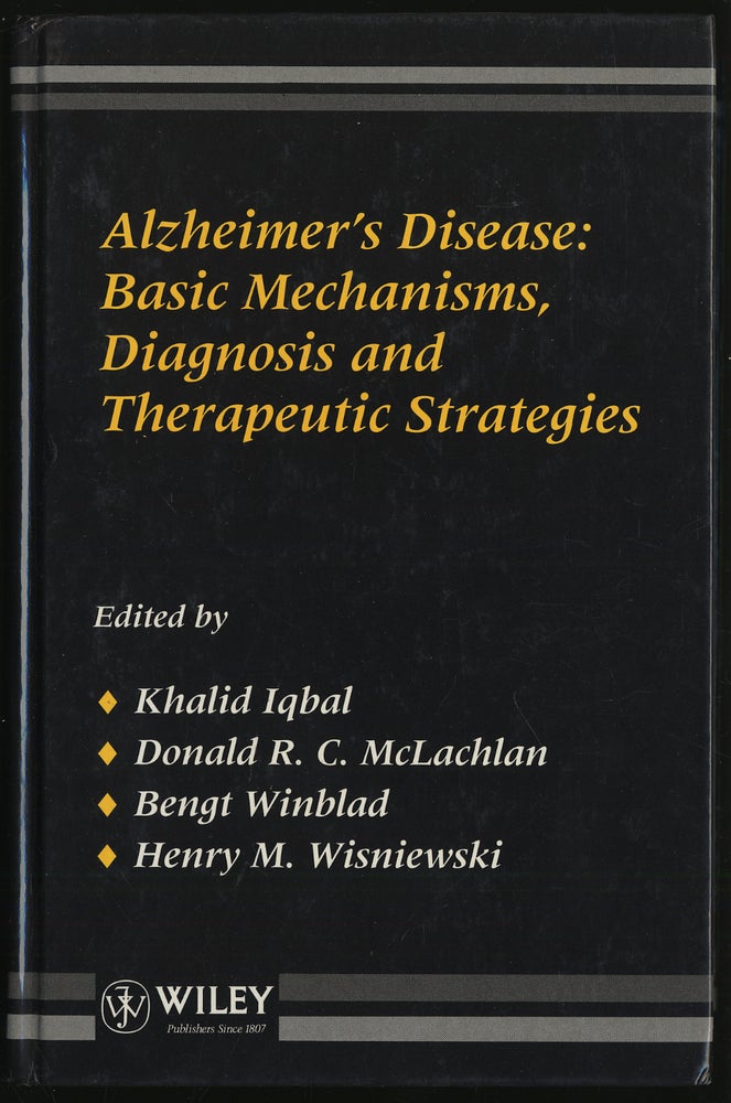 Item #287832 ALZHEIMER'S DISEASE: BASIC MECHANISMS, DIAGNOSIS AND THERAPEUTIC STRATEGIES. KHALID IQBAL.