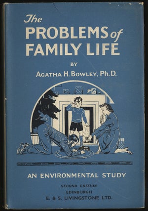 Item #288031 THE PROBLEMS OF FAMILY LIFE. AGATHA H. BOWLEY