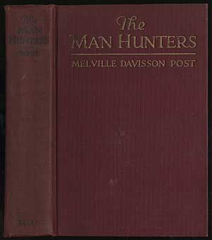 Item #288119 The Man Hunters. Melville Davisson POST
