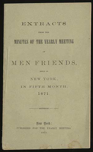 Item #288204 Extracts from the Minutes of the Yearly Meeting of Friends, Held in New York, Opened on the 28th of 5th Month, 1866