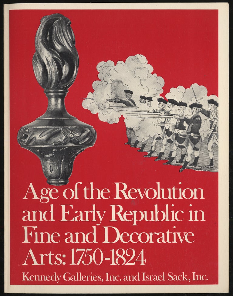 Item #289181 AGE OF THE REVOLUTION AND EARLY REPUBLIC IN FINE AND DECORATIVE ARTS: 1750-1824