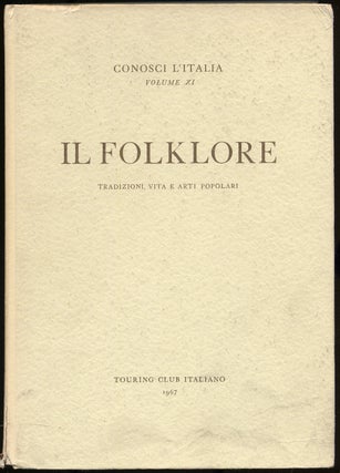 Item #289699 IL FOLKLORE; CONOSCI L'ITALIA - VOLUME XI