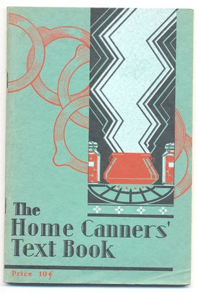 Item #289980 The Home Canners' Text Book