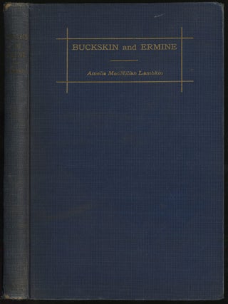 BUCKSkIN AND ERMINE. AMELIA MACMILLAN LAMBKIN.