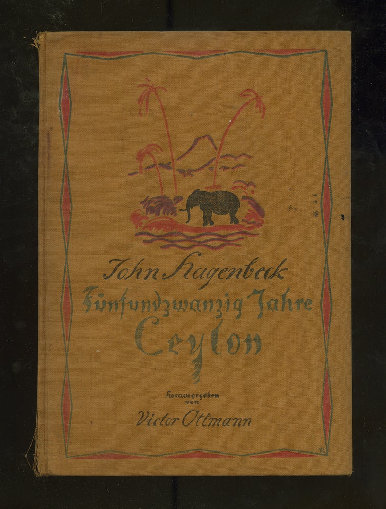 Item #290072 John Hagenbeck: Funsundzwanzig Jahre Ceylon. Victor OTTMANN.