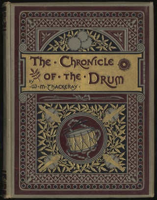 Item #290243 THE CHRONICLE OF THE DRUM. WILLIAM MAKEPEACE THACKERAY