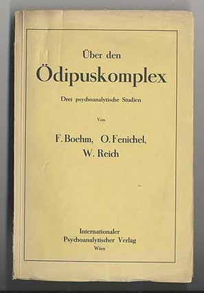 Item #290456 Uber den Odipuskomplex: Drei psychoanalytische Studien. F. BOEHM, O. Fenichel, W. Reich
