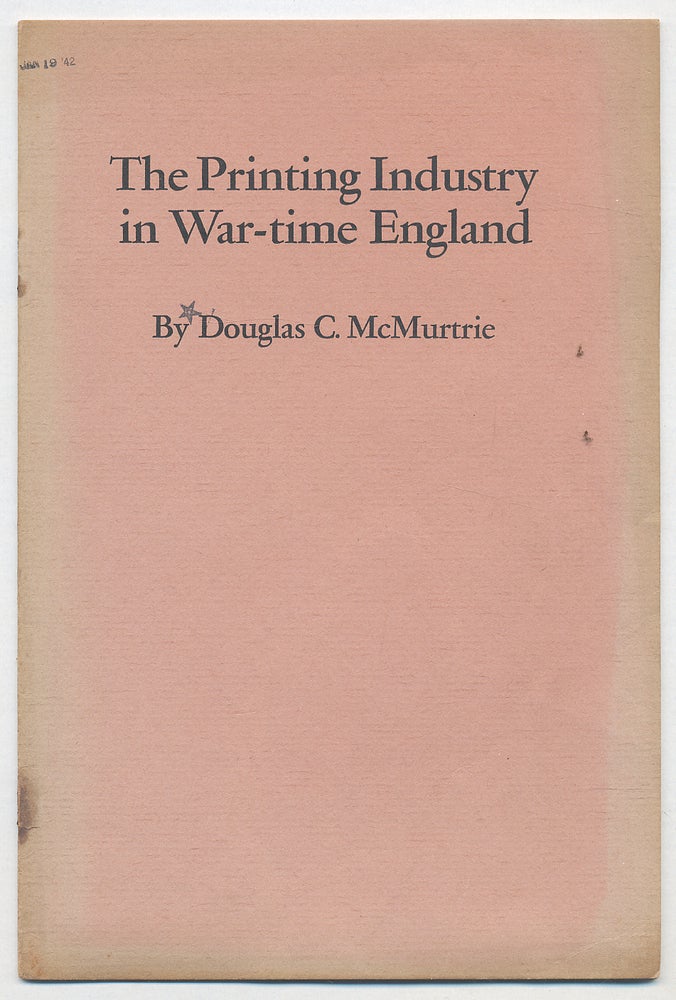 Item #290551 The Printing Industry in War-time England. Douglas C. McMURTRIE.