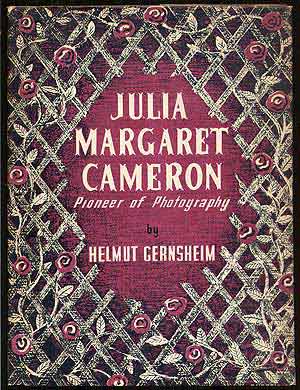 Item #290729 Julia Margaret Cameron: Her Life and Photographic Work [cover title]: Pioneer of Photography. Helmut GERNSHEIM.