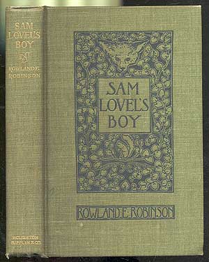 Item #290887 Sam Lovel's Boy. Rowland E. ROBINSON.
