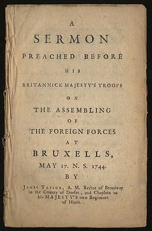 Item #290925 A Sermon Preached Before His Britannick Majesty's Troops on the Assembling of the Foreign Forces at Bruxells, May 17. N.S. 1744. James TAYLOR.