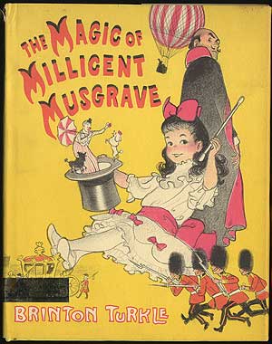 Item #290989 The Magic of Millicent Musgrave. Brinton TURKLE.