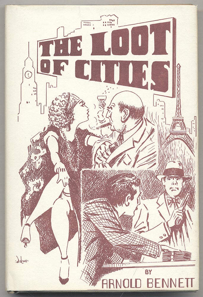 Item #291159 The Loot of Cities. Arnold BENNETT.