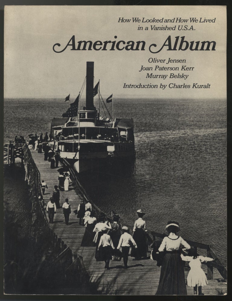 Item #291263 American Album: How We Looked and How We Lived in a Vanished U.S.A. Oliver JENSEN, Murray Belsky, Joan Paterson Kerr.