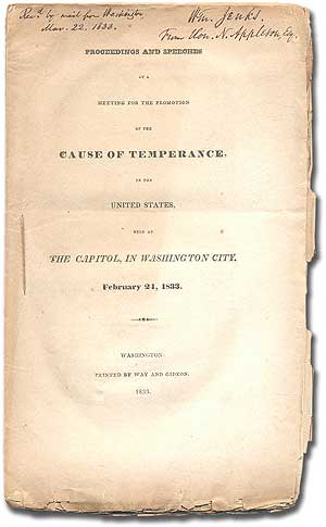 Item #291400 Proceedings and Speeches at a Meeting for the Promotion of the Cause of Temperance, in the United States, Held at the Capitol in Washington City. February 24, 1833