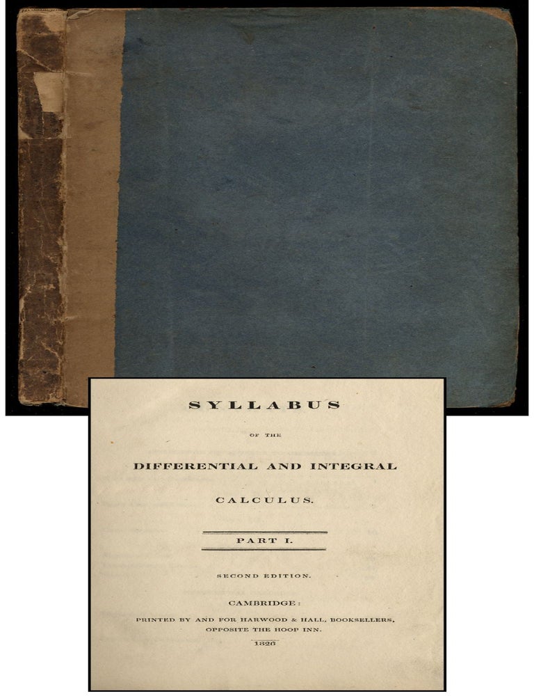 Item #291494 A Syllabus of the Differential and Integral Calculus. Part I. John Philips HIGMAN.