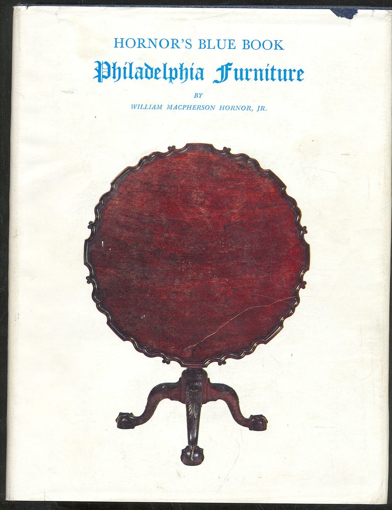 Blue Book Philadelphia Furniture. William MacPherson HORNOR.