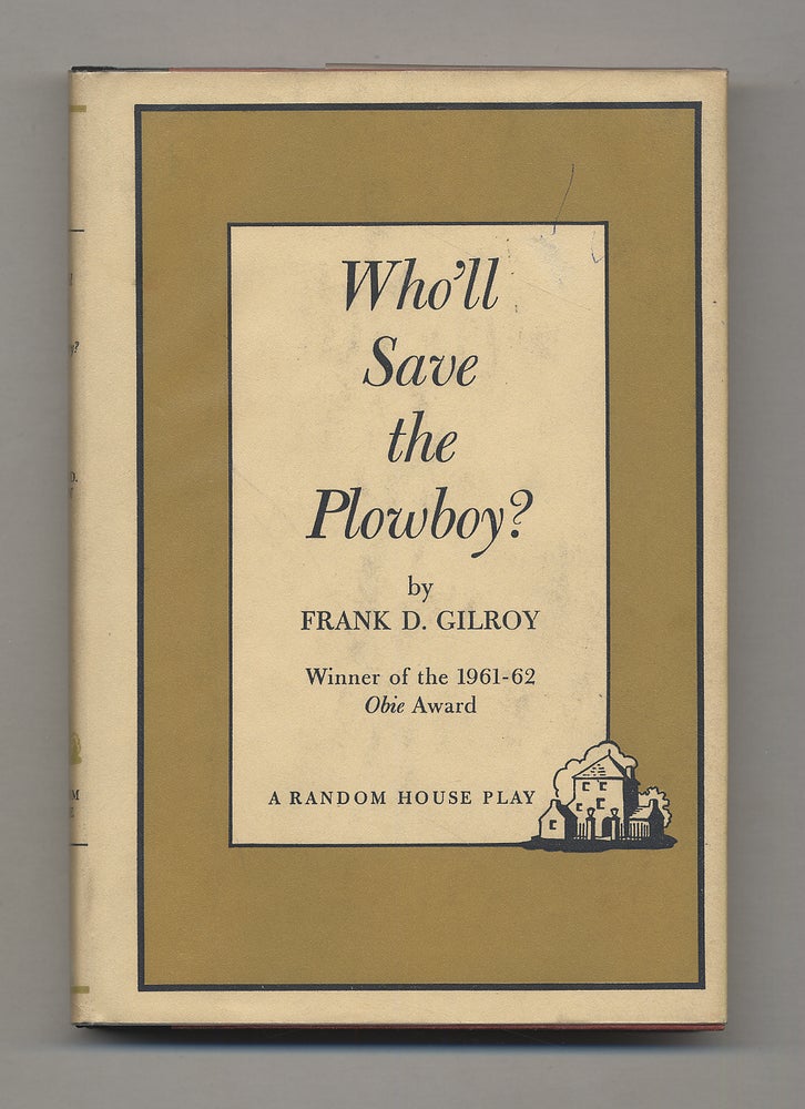 Item #292024 Who'll Save the Plowboy? Frank D. GILROY.