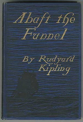 Item #292190 Abaft the Funnel. Rudyard KIPLING