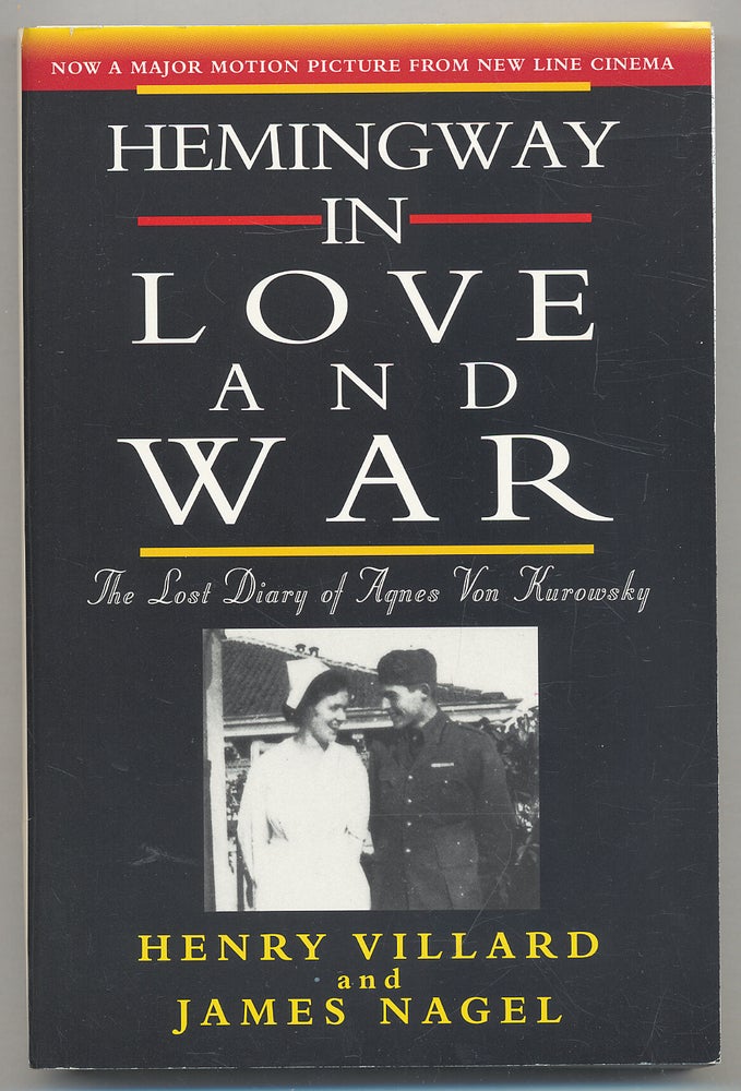 Item #292514 Hemingway in Love and War: The Lost Diary of Agnes Von Kurowsky. Henry VILLARD, James Nagel.