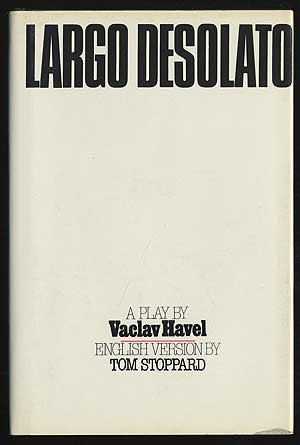 Largo Desolato: A Play in Seven Scenes. Vaclav HAVEL.