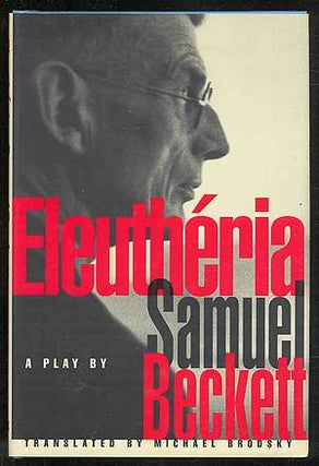 Item #292687 Eleutheria: A Play in Three Acts. Samuel BECKETT