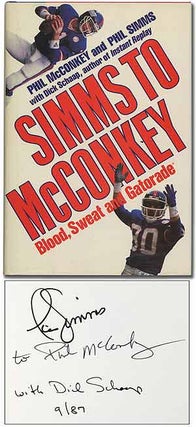 Item #292911 Simms to McConkey: Blood, Sweat and Gatorade. Phil McCONKEY, Phil Simms, Dick Schaap