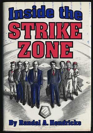 Item #293374 Inside The Strike Zone. Randal A. HENDRICKS