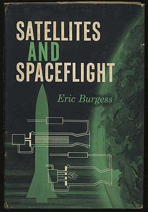 Item #293633 Satellites and Spaceflight. Eric BURGESS