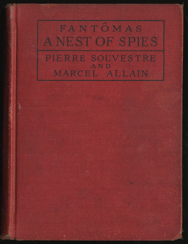 Fantomas: A Nest of Spies. Pierre SOUVESTRE, Marcel ALLAIN.
