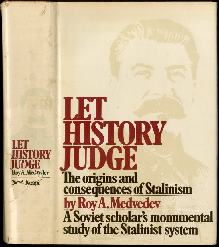 Item #293999 Let History Judge: The Origins and Consequences of Stalinism. Roy A. MEDVEDEV.