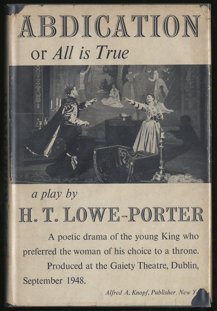 Item #294050 Abdication or All is True. H. T. LOWE-PORTER.