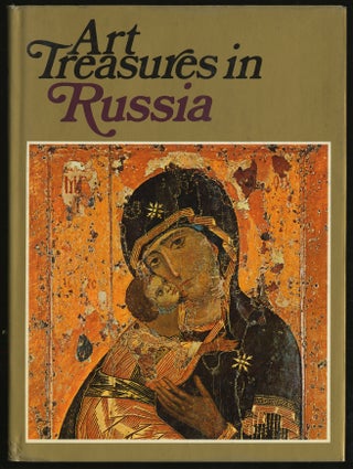 Item #294285 Art Treasures in Russia: Monuments, Masterpieces, Commissions and Collections