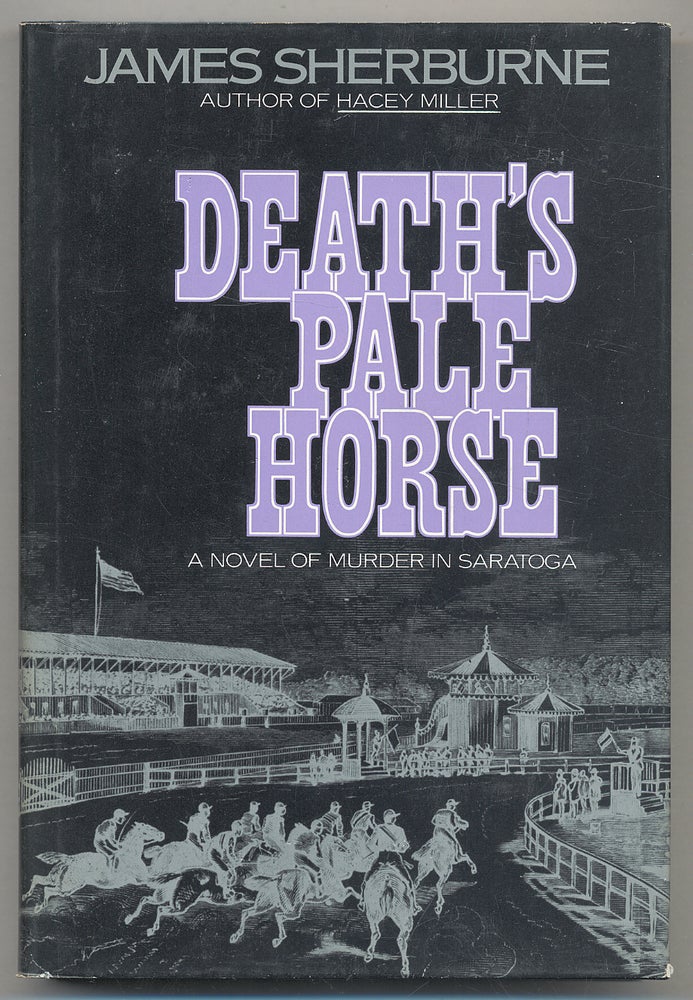 Item #294678 Death's Pale Horse, A Novel of Murder in Saratoga. James SHERBURNE.