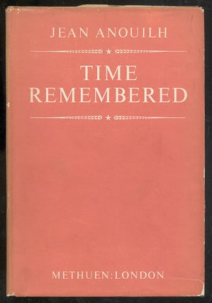 Item #294696 Time Remembered. Jean ANOUILH