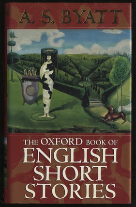 Item #294766 The Oxford Book of English Short Stories. A. S. BYATT