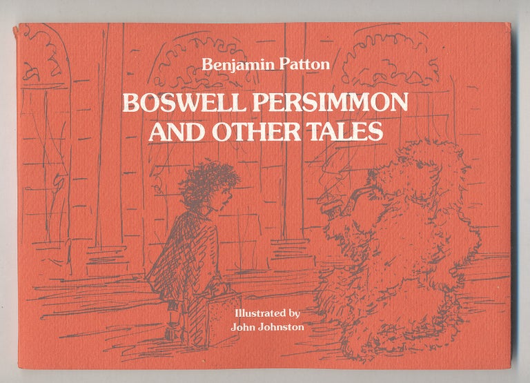 Item #294791 Boswell Persimmon and Other Tales. Benjamin PATTON.